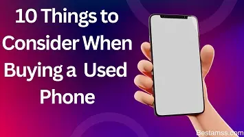 10 Things to Consider When Buying a Used Phone
